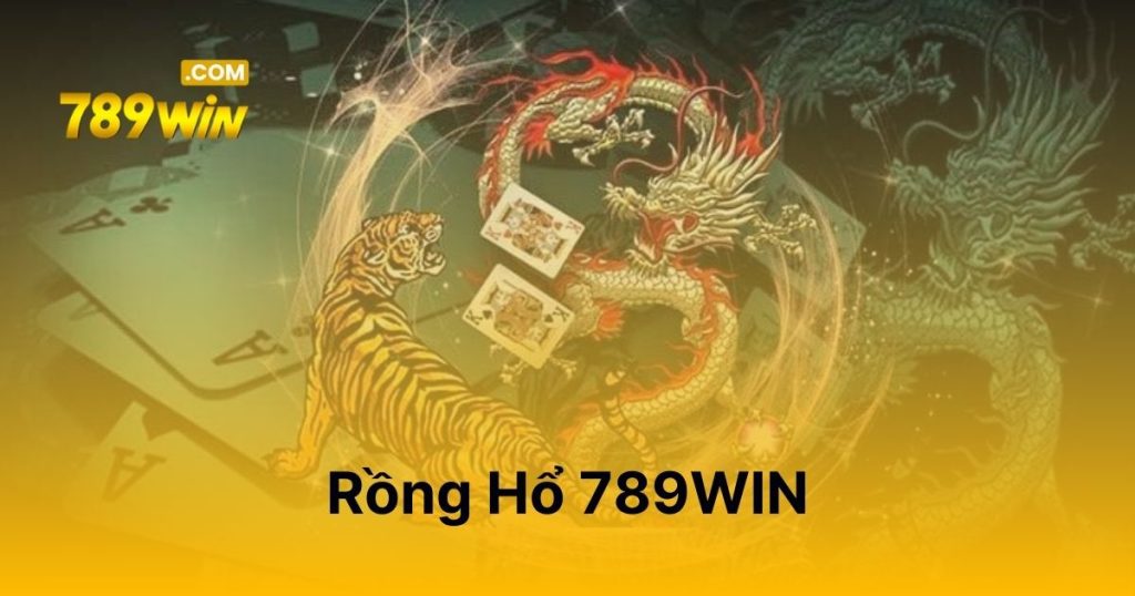 Rồng hổ 789WIN