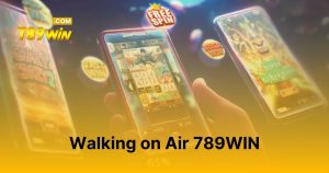 Walking on Air 789WIN