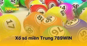 Xổ số miền Trung 789WIN